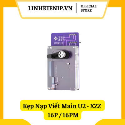 Kẹp Nạp Viết Main U2 - XZZ - 16P / 16PM