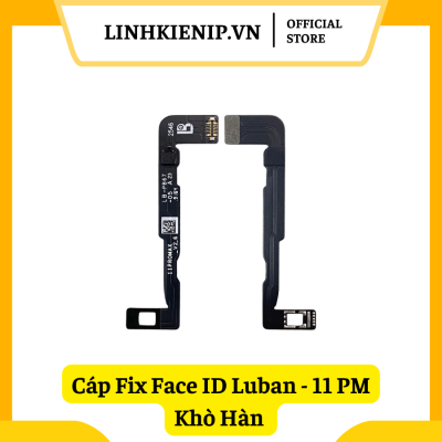 Cáp Fix Face ID Luban 11 PM Khò Hàn