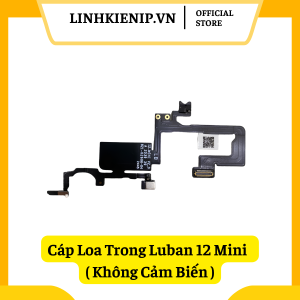 Cáp Loa Trong Luban iPhone 12 Mini (Không Cảm Biến)