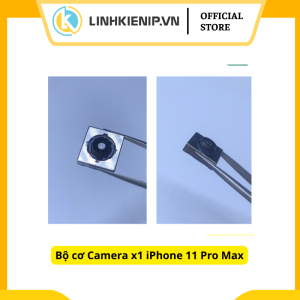 Bộ cơ Camera x1 iPhone 11 Pro Max