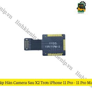 Cáp Hàn Camera Sau Trơn iPhone 11 Pro – 11 Pro Max