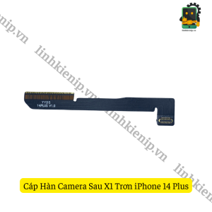 Cáp Hàn Camera Sau Trơn iPhone 14 Plus