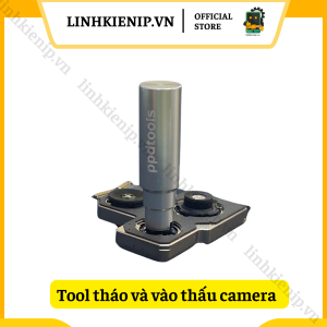 Tool tháo và vào thấu camera