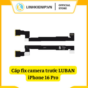 Cáp fix camera trước Luban iPhone 16 Pro