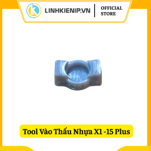 Tool Vào Thấu X1 - 15 Plus