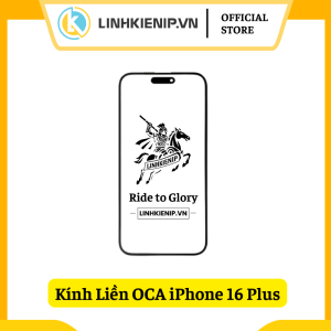 Kính Liền OCA iPhone 16 Plus