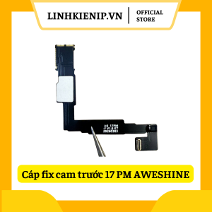 Cáp Fix Camera trước AWESHINE 17 Pro Max| ProMax