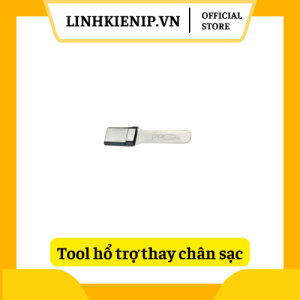 Tool hỗ trợ thay chân sạc 